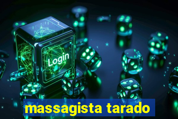 massagista tarado